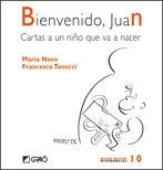 BIENVENIDO, JUAN. CARTAS A UN NIÑO QUE VA A NACER | 9788478274659 | NOVO,M.; TONUCCI,F. | Llibreria La Gralla | Llibreria online de Granollers