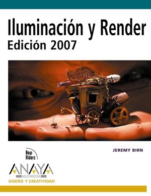 ILUMINACION Y RENDER. EDICION 2007 | 9788441520912 | BIRN, JEREMY | Llibreria La Gralla | Librería online de Granollers