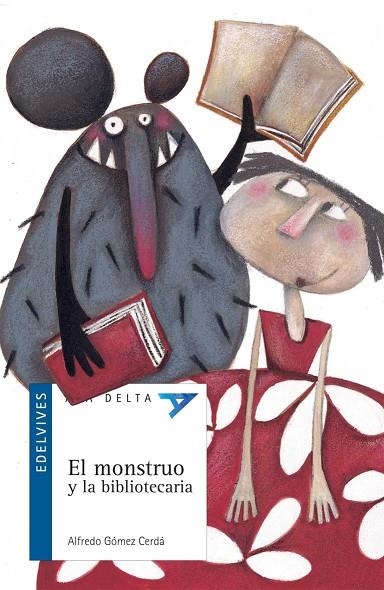 MONSTRUO Y LA BIBLIOTECARIA, EL ( ALA DELTA 8 ANSY 54) | 9788426361165 | GOMEZ CERDA, ALFREDO (1951- ) | Llibreria La Gralla | Llibreria online de Granollers