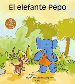 ELEFANTE PEPO, EL | 9788481316087 | FORCADA ESCRIG, L.; CALO | Llibreria La Gralla | Librería online de Granollers
