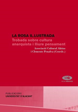 ROSA IL·LUSTRADA. TROBADA SOBRE CULTURA ANARQUISTA | 9788479088705 | ASSOCIACIÓ CULTURA ALZINA I PENALVA, C. (EDS.) | Llibreria La Gralla | Librería online de Granollers