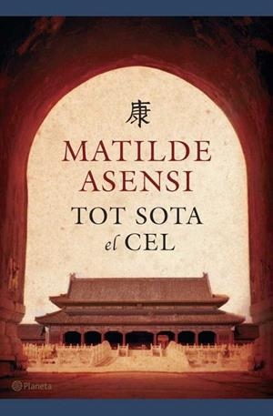 TOT SOTA EL CEL | 9788497081801 | ASENSI, MATILDE | Llibreria La Gralla | Librería online de Granollers