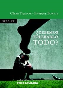 DEBEMOS TOLERARLO TODO? (ETICA APLICADA) | 9788433021106 | BONETE PERALES, ENRIQUE | Llibreria La Gralla | Llibreria online de Granollers