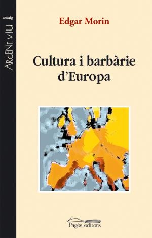 CULTURA I BARBARIE D'EUROPA | 9788497794572 | MORIN, EDGAR | Llibreria La Gralla | Llibreria online de Granollers