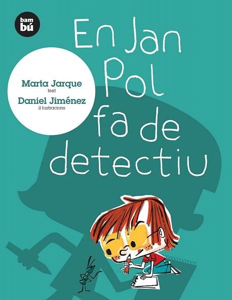 JAN POL FA DE DETECTIU, EN (PRIMERS LECTORS, 3) | 9788483430071 | JARQUE, MARTA | Llibreria La Gralla | Llibreria online de Granollers