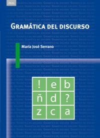 GRAMATICA DEL DISCURSO | 9788446023548 | SERRANO, MARIA JOSE | Llibreria La Gralla | Librería online de Granollers