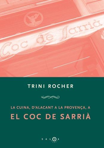 COC DE SARRIA, EL. LA CUINA, D'ALACANT A LA PROVENÇA | 9788496599048 | ROCHER, TRINI | Llibreria La Gralla | Llibreria online de Granollers