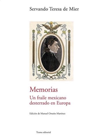 MEMORIAS. UN FRAILE MEXICANO DESTERRADO EN EUROPA | 9788489239623 | MIER, SERVANDO TERESA DE | Llibreria La Gralla | Llibreria online de Granollers