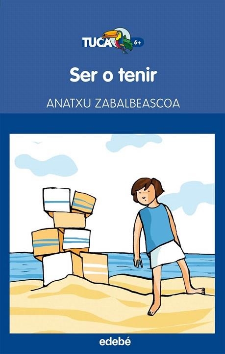 SER O TENIR (TUCÀ BLAU) | 9788468304267 | ZABALBEASCOA, ANATXU | Llibreria La Gralla | Llibreria online de Granollers