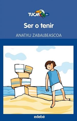 SER O TENIR (TUCÀ BLAU) | 9788468304267 | ZABALBEASCOA, ANATXU | Llibreria La Gralla | Librería online de Granollers