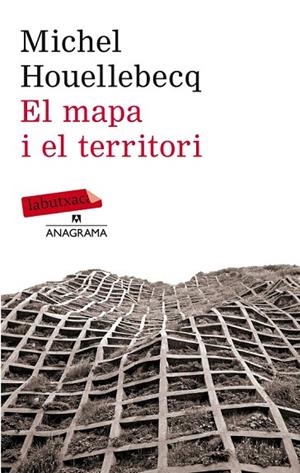 MAPA I EL TERRITORI, EL (LABUTXACA) | 9788499306469 | HOUELLEBECQ, MICHEL | Llibreria La Gralla | Librería online de Granollers