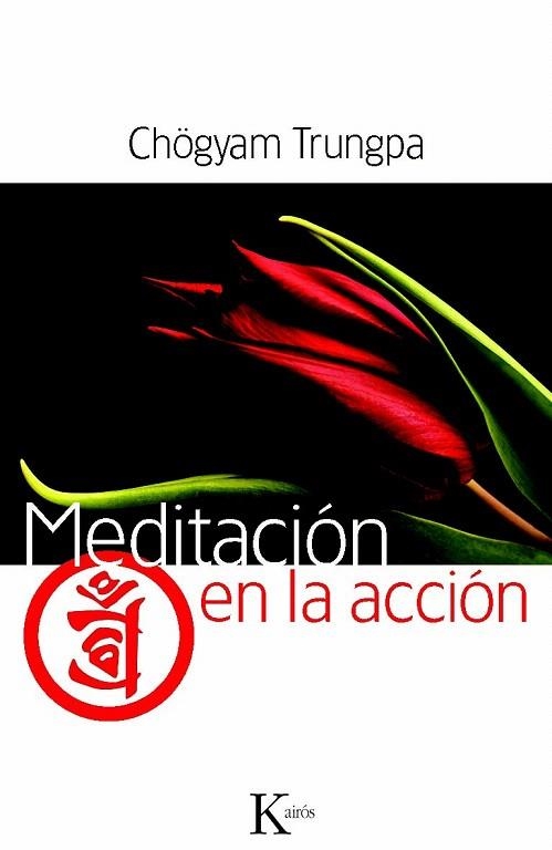 MEDITACIÓN EN LA ACCIÓN | 9788499881942 | TRUNGPA, CHÖGYAM | Llibreria La Gralla | Librería online de Granollers