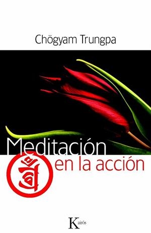 MEDITACIÓN EN LA ACCIÓN | 9788499881942 | TRUNGPA, CHÖGYAM | Llibreria La Gralla | Llibreria online de Granollers