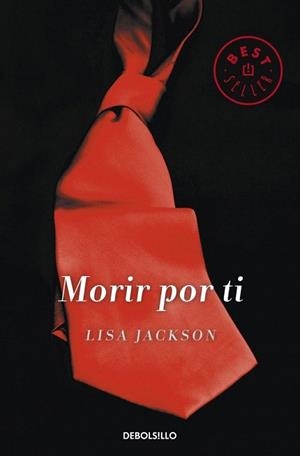 MORIR POT TI (DEBOLSILLO) | 9788490323212 | JACKSON, LISA | Llibreria La Gralla | Llibreria online de Granollers