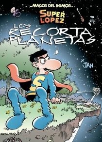 SUPERLOPEZ. LOS RECORTAPLANETAS. MAGOS DEL HUMOR 154 | 9788466652384 | JAN | Llibreria La Gralla | Llibreria online de Granollers