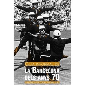 BARCELONA DELS ANYS 70, LA | 9788498504095 | HUERTAS CLAVERIA,JOSEP MARIA/ MARTI GOMEZ JOSE | Llibreria La Gralla | Librería online de Granollers