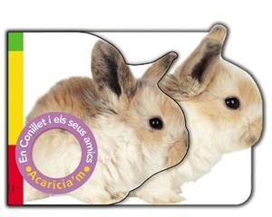 CONILLET I ELS SEUS AMICS, EN (ACARICIA'M) | 9788479423186 | PRIDDY, ROGER | Llibreria La Gralla | Llibreria online de Granollers