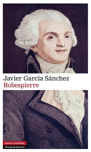 ROBESPIERRE | 9788481099188 | GARCÍA, JAVIER | Llibreria La Gralla | Llibreria online de Granollers
