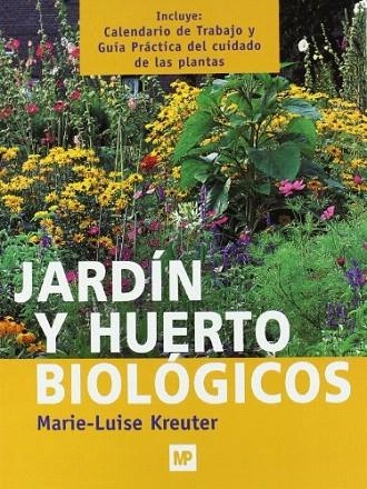 JARDÍN Y HUERTO BIOLÓGICOS | 9788484760863 | KREUTER, M.L. | Llibreria La Gralla | Llibreria online de Granollers