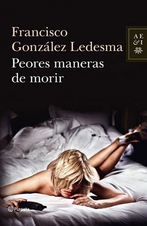 PEORES MANERAS DE MORIR | 9788408034919 | GONZALEZ LEDESMA, FRANCISCO | Llibreria La Gralla | Llibreria online de Granollers
