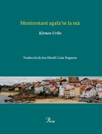 MENTRESTANT AGAFA'M LA MA | 9788482569468 | URIBE, KIRMEN | Llibreria La Gralla | Llibreria online de Granollers