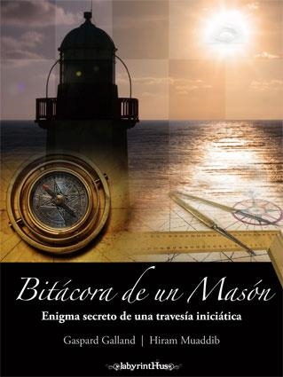 BITÁCORA DE UNA MASÓN | 9788492095995 | GALLAND, GASPARD / MUADDIB, HIRAM | Llibreria La Gralla | Librería online de Granollers