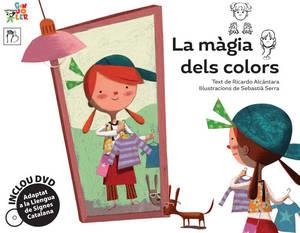 MAGIA DELS COLORS, LA (AMB LLENGUATGE DE SIGNES CATALA) | 9788492745586 | ALCANTARA, RICARDO / SERRA, SEBASTIA | Llibreria La Gralla | Librería online de Granollers