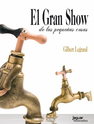 GRAN SHOW, EL. DE LAS PEQUEÑAS COSAS | 9788415116714 | LEGRAND, GILBERT | Llibreria La Gralla | Librería online de Granollers
