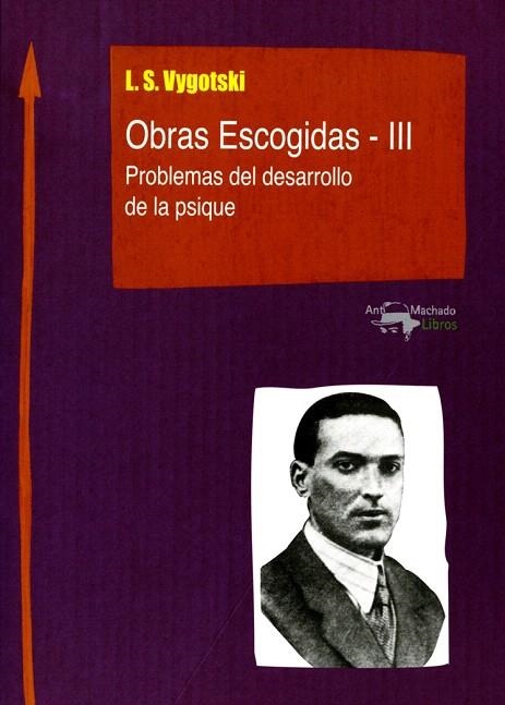 OBRAS ESCOGIDAS III. PROBLEMAS DEL DESARROLLO DE LA PSIQUE | 9788477741824 | VYGOTSKI, L.S. | Llibreria La Gralla | Librería online de Granollers