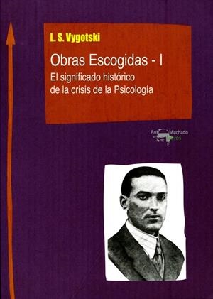 OBRAS ESCOGIDAS I. EL SIGNIFICADO HISTÓRICO DE LA CRISIS DE LA PSICOLOGÍA | 9788477741817 | VYGOTSKI, L.S. | Llibreria La Gralla | Librería online de Granollers