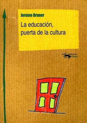 EDUCACIÓN PUERTA DE LA CULTURA, LA | 9788477741787 | BRUNER, JEROME | Llibreria La Gralla | Librería online de Granollers