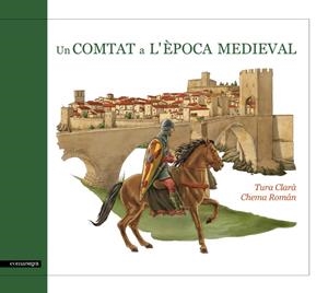 COMTAT A L'ÈPOCA MEDIEVAL, UN | 9788415097587 | CLARÀ, TURA; ROMAN, CHEMA | Llibreria La Gralla | Librería online de Granollers