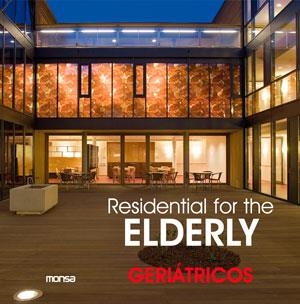 RESIDENTIAL FOR THE ELDERLY. GERIÁTRICOS | 9788415223900 | Llibreria La Gralla | Llibreria online de Granollers