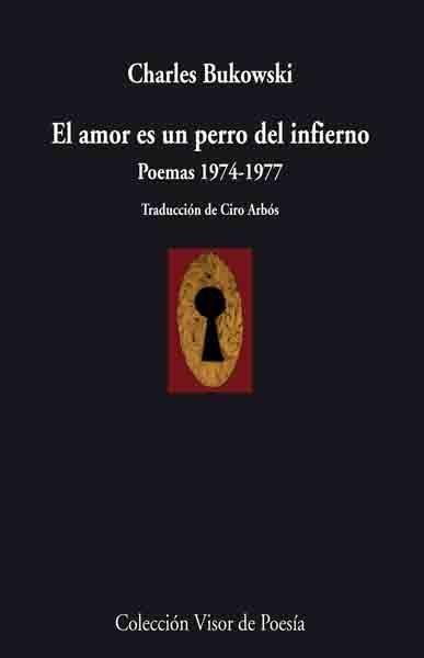AMOR ES UN PERRO DEL INFIERNO, EL. POEMAS 1947-1977 | 9788498957457 | BUKOWSKI, CHARLES | Llibreria La Gralla | Llibreria online de Granollers