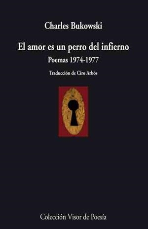 AMOR ES UN PERRO DEL INFIERNO, EL. POEMAS 1947-1977 | 9788498957457 | BUKOWSKI, CHARLES | Llibreria La Gralla | Llibreria online de Granollers