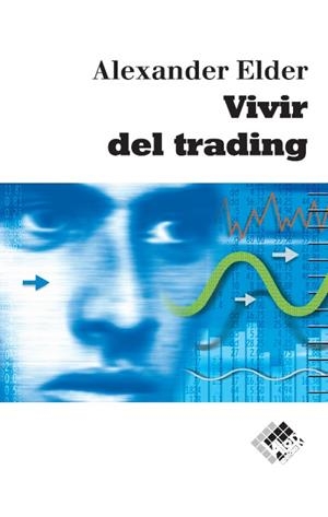 VIVIR DEL TRADING | 9788493622688 | ELDER, ALEXANDER | Llibreria La Gralla | Llibreria online de Granollers
