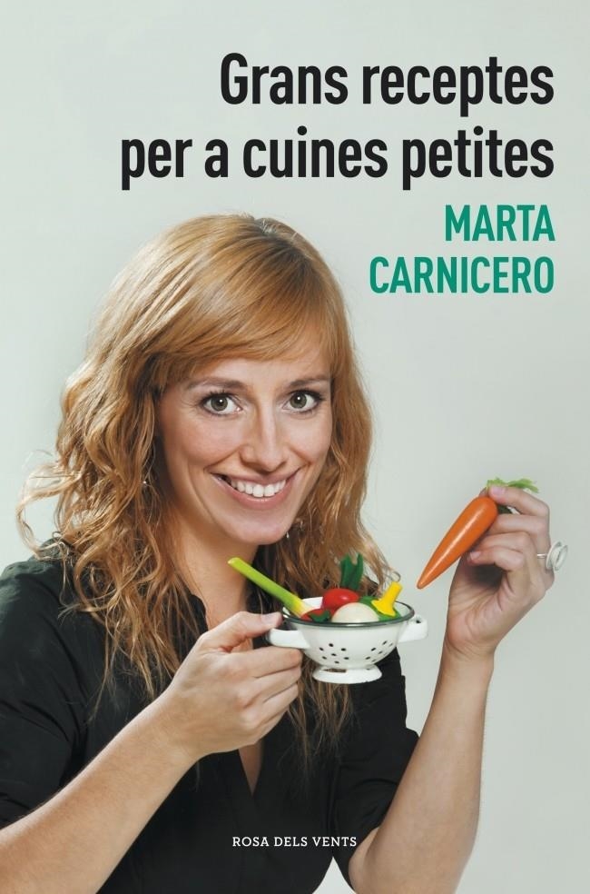 GRANS RECEPTES PER A CUINES PETITES | 9788401388477 | CARNICERO, MARTA | Llibreria La Gralla | Llibreria online de Granollers