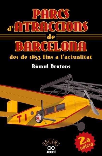 PARCS D'ATRACCIONS DE BARCELONA DES DE 1853 FINS A L'ACTUALITAT | 9788472460911 | BROTONS, RÒMUL | Llibreria La Gralla | Llibreria online de Granollers