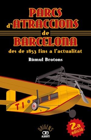 PARCS D'ATRACCIONS DE BARCELONA DES DE 1853 FINS A L'ACTUALITAT | 9788472460911 | BROTONS, RÒMUL | Llibreria La Gralla | Librería online de Granollers