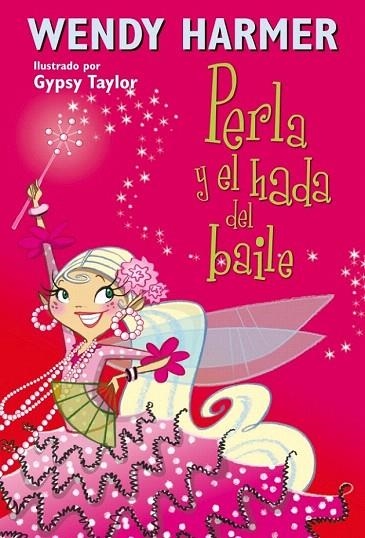 PERLA Y EL HADA DEL BAILE | 9788448834821 | HARMER, WENDY / TAYLOR, GYPSY | Llibreria La Gralla | Llibreria online de Granollers