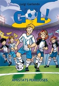 AMISTATS PERILLOSES (GOL, 19) | 9788424645885 | GARLANDO, LUIGI | Llibreria La Gralla | Librería online de Granollers