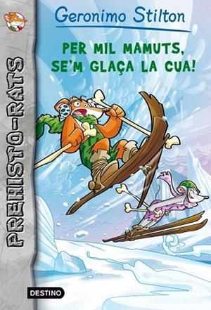 PER MIL MAMUTS SE'M GLAÇA LA CUA (PREHISTO RATS, 3) | 9788415697633 | STILTON, GERONIMO | Llibreria La Gralla | Llibreria online de Granollers