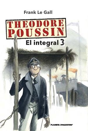 THEODORE POUSSIN. EL INTEGRAL 3 | 9788468477442 | LE GALL, FRANK | Llibreria La Gralla | Librería online de Granollers