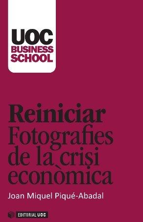 REINICIAR. FOTOGRAFIES DE LA CRISI ECONÒMICA | 9788490299906 | PIQUÉ ABADAL, JOAN MIQUEL | Llibreria La Gralla | Librería online de Granollers