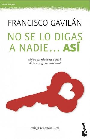 NO SE LO DIGAS A NADIE... ASÍ (BOOKET) | 9788408039525 | GAVILÁN, FRANCISCO | Llibreria La Gralla | Librería online de Granollers