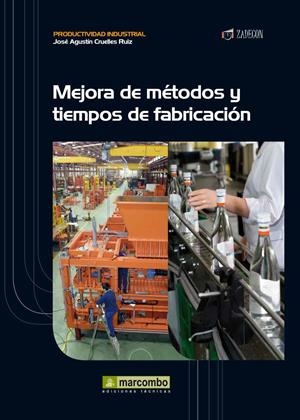 MEJORA DE MÉTODOS Y TIEMPOS DE FABRICACIÓN | 9788426718129 | CRUELLES RUIZ, JOSÉ AGUSTÍN | Llibreria La Gralla | Librería online de Granollers