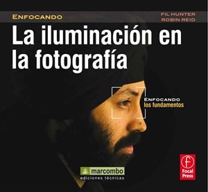 ILUMINACION EN LA FOTOGRAFÍA, LA (ENFOCANDO LOS FUNDAMENTOS) | 9788426718181 | HUNTER, FIELD; REID, ROBIN  | Llibreria La Gralla | Llibreria online de Granollers