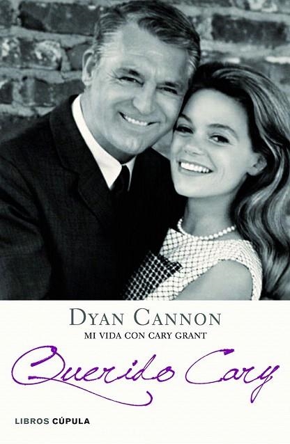 QUERIDO CARY. MI VIDA CON CARY GRANT | 9788448006617 | CANNON, DYAN | Llibreria La Gralla | Llibreria online de Granollers