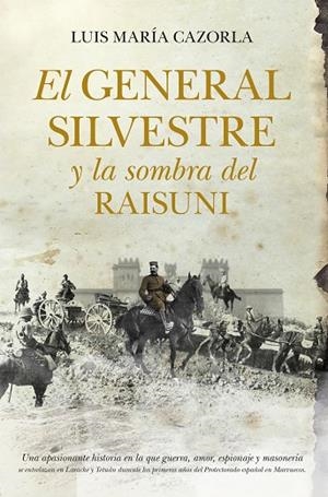 GENERAL SILVESTRE Y LA SOMBRA DEL RAISUNI | 9788415338871 | CAZORLA, LLUIS MARIA | Llibreria La Gralla | Librería online de Granollers