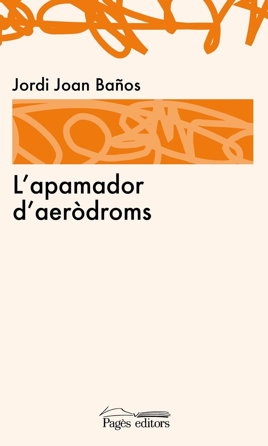 L'APAMADOR D'AERÒDROMS | 9788499753027 | JOAN BAÑOS, JORDI | Llibreria La Gralla | Librería online de Granollers